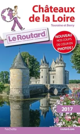 Couverture du produit · Guide du Routard Châteaux de la Loire 2017: Touraine et Berry