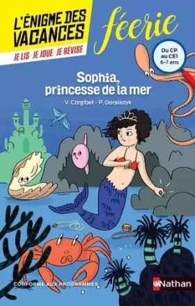 Couverture du produit · L'énigme des vacances - Sophia, princesse de la mer - Un roman-jeu pour réviser les principales notions du programme - CP vers 
