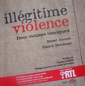 Couverture du produit · ILLEGITIME VIOLENCE Deux Victimes Témoignent