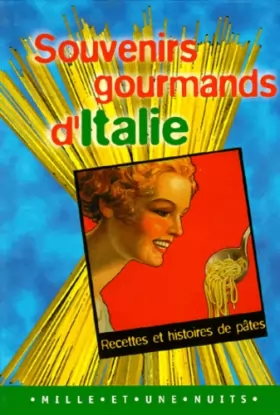 Couverture du produit · SOUVENIRS GOURMANDS D'ITALIE. Recettes et histoires de pâtes