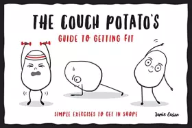Couverture du produit · The Couch Potato's Guide to Getting Fit: Simple Exercises to Get in Shape
