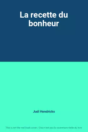 Couverture du produit · La recette du bonheur