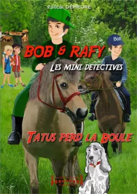 Couverture du produit · Bob et Rafy, les mini-détectives T2 : Tatus perd la boule