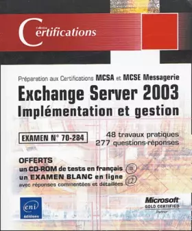 Couverture du produit · Exchange Server 2003 : Implémentation et gestion, examen 70-284