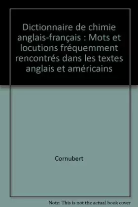 Couverture du produit · Dictionnaire de chimie anglais-français : Mots et locutions fréquemment rencontrés dans les textes anglais et américains