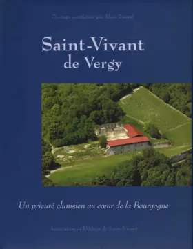 Couverture du produit · Saint-Vivant de Vergy: Un prieuré clunisien au coeur de la Bourgogne