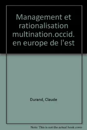 Couverture du produit · Management et rationalisation. Les multinationales occidentales en Europe de l'Est