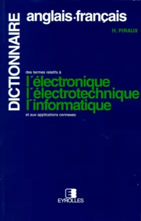 Couverture du produit · DICTIONNAIRE DES TERMES RELATIFS A L'ELECTRONIQUE, L'ELECTROTECHNIQUE, L'INFORMATIQUE ET AUX APPLICATIONS CONNEXES. Edition bil
