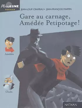Couverture du produit · Gare au carnage, Amédée Petipotage !