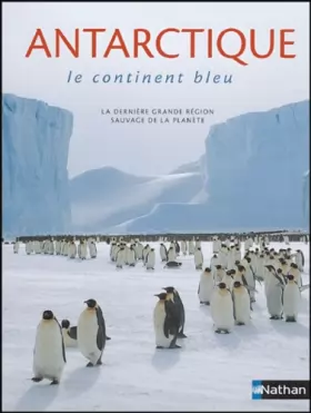Couverture du produit · Antarctique : Le continent bleu