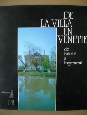 Couverture du produit · De La Villa En Venetie: Du l'Utilite a l'Agrement