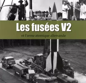 Couverture du produit · Les fusées V2 et l'arme atomique allemande