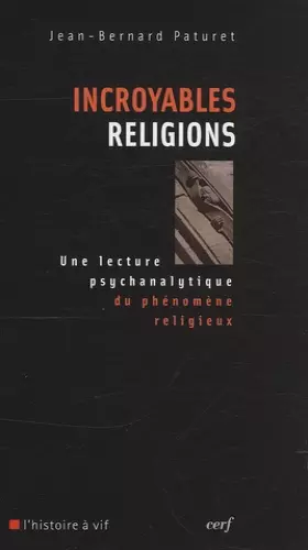 Couverture du produit · Incroyables religions: Une lecture psychanalytique du phénomène religieux