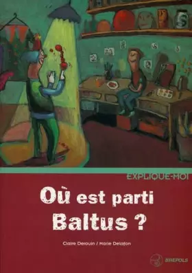 Couverture du produit · Où est parti Baltus ?