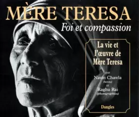 Couverture du produit · MERE TERESA : FOI ET COMPASSION. La vie et l'oeuvre de Mère Teresa