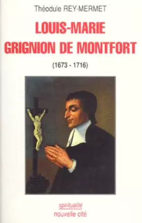 Couverture du produit · LOUIS-MARIE GRIGNION DE MONTFORT (1673-1716). Edition revue et corrigée 1996