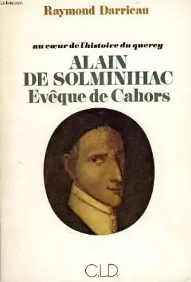 Couverture du produit · Alain de Solminihac, Eveque de Cahors