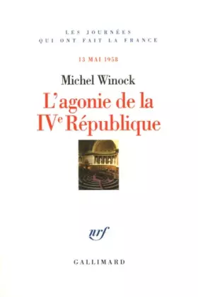Couverture du produit · L'agonie de la IVe République: 13 mai 1958