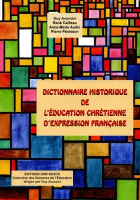 Couverture du produit · Dictionnaire historique de l'éducation chrétienne d'expression française