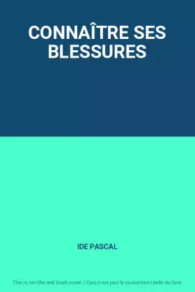 Couverture du produit · CONNAÎTRE SES BLESSURES