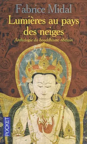 Couverture du produit · Lumière au pays des neiges : anthologie du bouddhisme tibétain