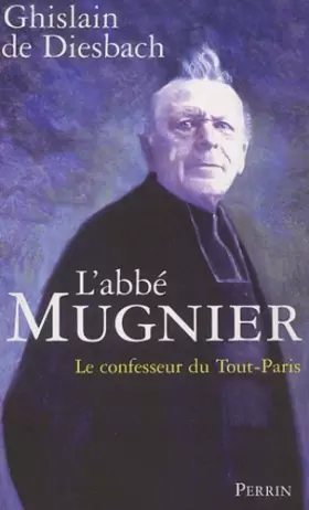 Couverture du produit · L'abbé Mugnier : Le confesseur du Tout-Paris