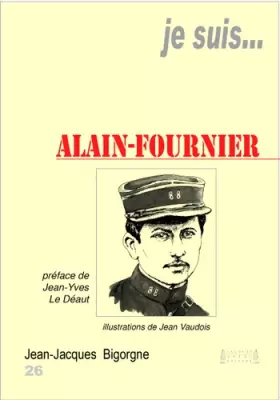 Couverture du produit · Je suis... Alain-Fournier
