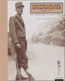 Couverture du produit · Philippe Leclerc de Hauteclocque (1902-1947) : La Légende d'un héros