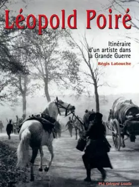 Couverture du produit · Léopold Poiré. Itinéraire d'un artiste lorrain dans la Grande Guerre