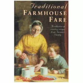 Couverture du produit · Traditional Farmhouse Fare: A Collection of Country Recipes from "Farmers Weekly"