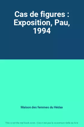 Couverture du produit · Cas de figures : Exposition, Pau, 1994