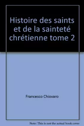 Couverture du produit · Histoire des saints et de la sainteté chrétienne