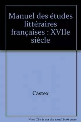 Couverture du produit · Manuel des Etudes littéraires françaises : Le XVIIe siècle