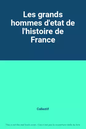 Couverture du produit · Les grands hommes d'etat de l'histoire de France