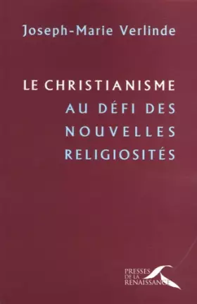 Couverture du produit · Le Christianisme au défi des nouvelles religiosités : conférences de Carême à Notre-Dame de Paris, 2002