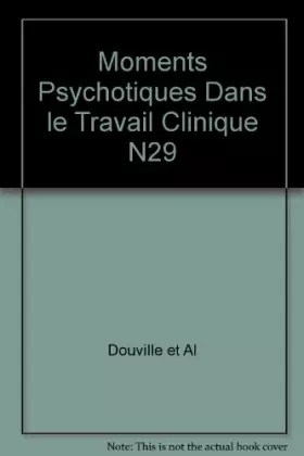 Couverture du produit · MOMENTS PSYCHOTIQUES DANS LE TRAVAIL CLINIQUE N29