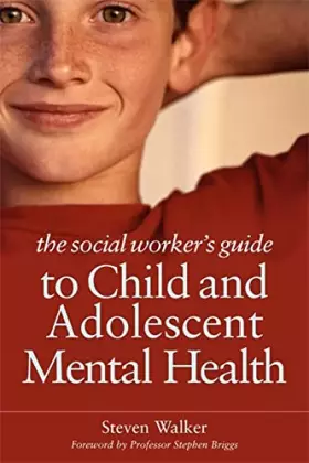 Couverture du produit · The Social Worker's Guide to Child and Adolescent Mental Health