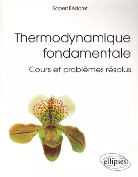 Couverture du produit · Thermodynamique Fondamentale Cours et Problèmes Résolus