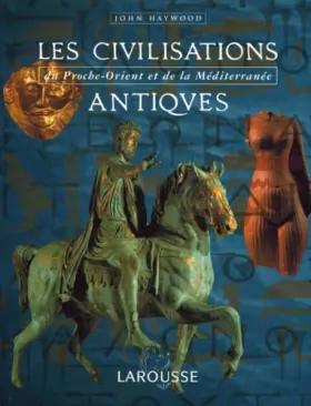 Couverture du produit · Les civilisations antiques : Du Proche-Orient et de la Méditerranée
