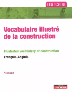 Couverture du produit · Vocabulaire illustré de la construction : Edition bilingue français-anglais