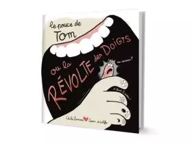 Couverture du produit · Le pouce de Tom ou la révolte des doigts [Livre]