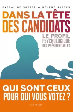 Couverture du produit · Dans la tête des candidats : Le profil psychologique des présidentiables