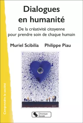 Couverture du produit · Dialogues en humanité: De la créativité citoyenne pour prendre soin de chaque humain
