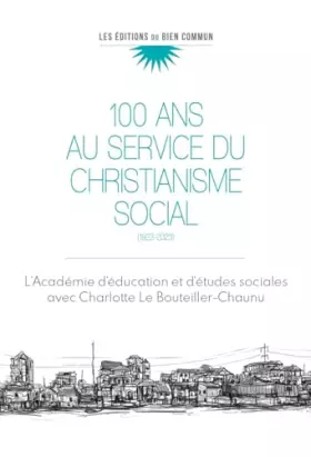 Couverture du produit · Cent ans au service du christianisme social. 1923-2023