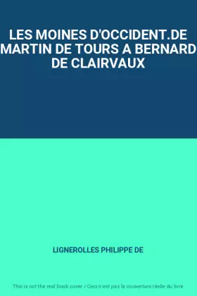 Couverture du produit · LES MOINES D'OCCIDENT.DE MARTIN DE TOURS A BERNARD DE CLAIRVAUX