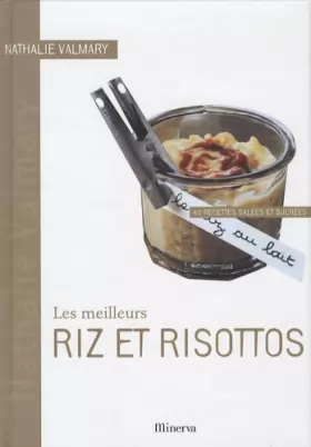 Couverture du produit · Les meilleurs riz et risottos : 40 Recettes salées et sucrées