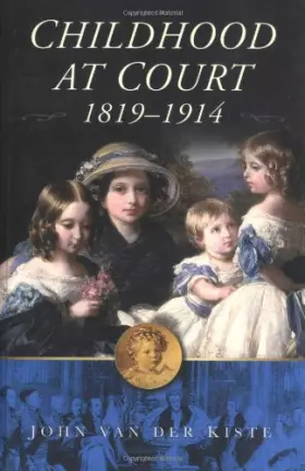 Couverture du produit · Childhood at Court 1819-1914