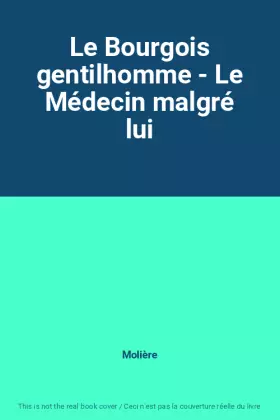 Couverture du produit · Le Bourgois gentilhomme - Le Médecin malgré lui