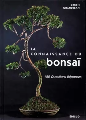 Couverture du produit · LA CONNAISSANCE DU BONZAI. 150 questions-réponses