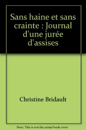 Couverture du produit · Sans haine et sans crainte : Journal d'une jurée d'assises